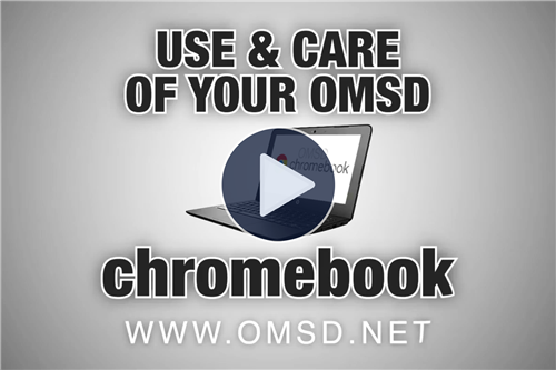 Use & Care of Your OMSD Chromebook Video Demonstration